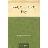 Lord, Teach Us To Pray