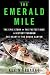 The Emerald Mile: The Epic Story of the Fastest Ride in History Though the Heart of the Grand Canyon