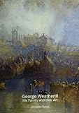 George Weatherill : his family and their art