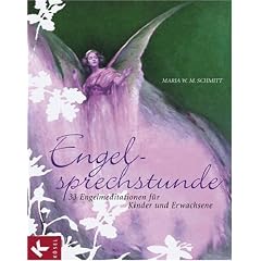 Engelsprechstunde: 33 Engelmeditationen f�r Kinder und Erwachsene