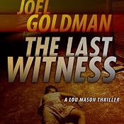 The Last Witness: Lou Mason Series, Book 2 | Joel Goldman