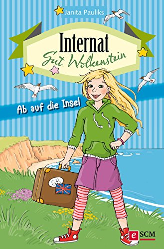 Internat Gut Wolkenstein - Ab auf die Insel (German Edition)