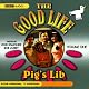 The Good Life, Volume 1: Pig's Lib