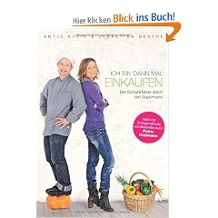 Ich bin dann mal einkaufen: Der Schlankf�hrer durch den Supermarkt