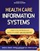 Health Care Information Systems: A Practical Approach for Health Care Management