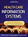 Health Care Information Systems: A Practical Approach for Health Care Management