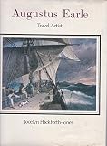 Augustus Earle : travel artist : paintings and drawings in the Rex Nan Kivell collection, National Library of Australia
