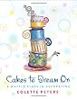 Cakes to Dream On: A Master Class in Decorating