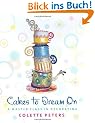 Cakes to Dream On: A Master Class in Decorating
