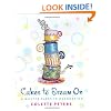 Cakes to Dream On: A Master Class in Decorating