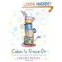 Cakes to Dream On: A Master Class in Decorating