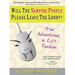 Will the Vampire People Please Leave the Lobby?: And Other True Adventures from a Life Online