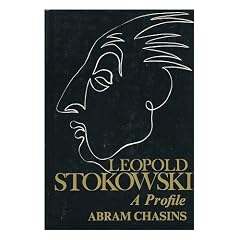 Leopold Stokowski, a Profile / Abram Chasins