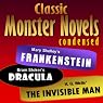 H&ouml;rbuch Mary Shelley's Frankenstein, Bram Stoker's Dracula, H. G. Wells' The Invisible Man: Classic Monster Novels Condensed