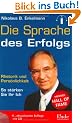 Die Sprache des Erfolgs. Rhetorik und Pers�nlichkeit: Rhetorik und Pers�nlichkeit - So st�rken Sie Ihr Ich