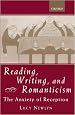 Reading, Writing, and Romanticism: The Anxiety of Reception