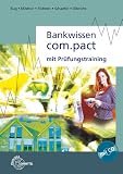 Bankwissen com.pact: Mit Pr&uuml;fungstraining - Manfred Bug, Dirk Richters, Stefan Schaefer, Klaus Ulbricht