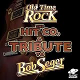 Old Time Rock: A Tribute To Bob Seger