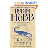 Dragon Keeper: Volume One of the Rain Wilds Chronicles