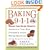 Baking 9-1-1: Rescue from Recipe Disasters; Answers to Your Most Frequently Asked Baking Questions; 40 Recipes for Every Baker