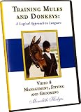 Training Mules and Donkeys: A Logical Approach to Longears DVD #8-Management, Fitting and Grooming