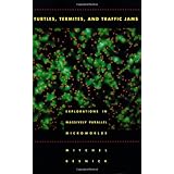 Turtles, Termites, and Traffic Jams: Explorations in Massively Parallel Microworlds