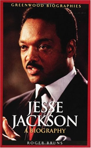 Jesse Jackson: A Biography (Greenwood Biographies)