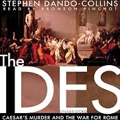The Ides: Caesar’s Murder and the War for Rome | [Stephen Dando-Collins]