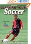 Coaching Youth Soccer - 4th Edition (Coaching Youth Sports Series)