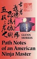 Path Notes of an American Ninja Master