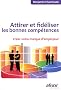 Attirer et fid�liser les bonnes comp�tences : Cr�er votre marque d'employeur
