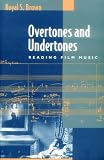 Overtones and Undertones: Reading Film Music