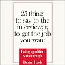 25 Things to Say to the Interviewer to Get the Job You Want