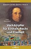 Produkt-Bild: Johann Georg August Wirth: Eine Biografie - Vork&auml;mpfer f&uuml;r Einheit, Recht und Freiheit