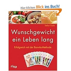 Wunschgewicht ein Leben lang.: Erfolgreich mit der Bonvita-Methode