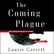 The Coming Plague: Newly Emerging Diseases in a World Out of Balance | [Laurie Garrett]