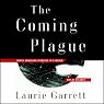 The Coming Plague: Newly Emerging Diseases in a World Out of Balance