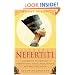 Nefertiti: Unlocking the Mystery Surrounding Egypt's Most Famous and Beautiful Queen