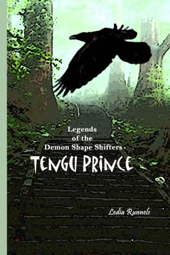 Legands of the Demon Shape Shifters Book One Tengu Prince (Volume 1)