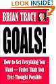 Goals! How to Get Everything You Want - Faster Than You Ever Thought Possible