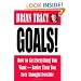 Goals! How to Get Everything You Want--Faster Than You Ever Thought Possible