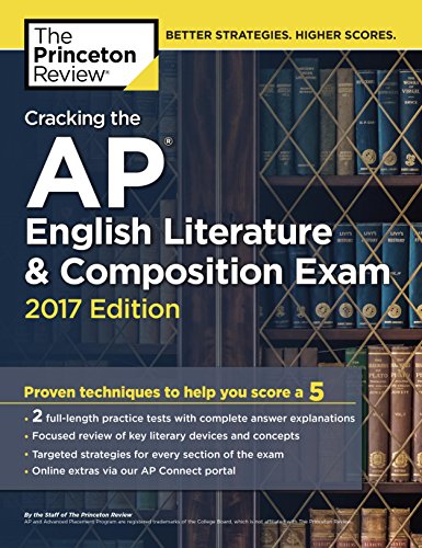 Cracking the AP English Literature & Composition Exam, 2017 Edition (College Test Preparation)