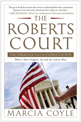 The Roberts Court: The Struggle for the Constitution
