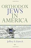 Orthodox Jews in America (The Modern Jewish Experience)