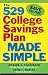 The 529 College Savings Plan Made Simple