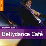 The Rough Guide to Bellydance Cafe