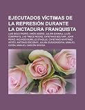Ejecutados Víctimas De La Represión Dura