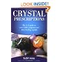 Crystal Prescriptions: The A-Z Guide to Over 1,200 Symptoms and Their Healing Crystals