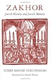Zakhor: Jewish History and Jewish Memory (The Samuel and Althea Stroum Lectures in Jewish Studies)