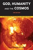 God, Humanity and the Cosmos: A Textbook in Science and Religion